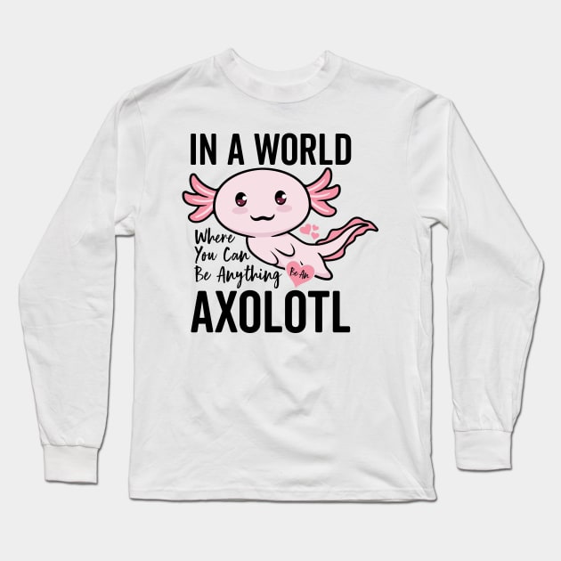 Cute Axolotl Pet Kawaii Mexican Salamander Axolotls Lovers Long Sleeve T-Shirt by Boneworkshop